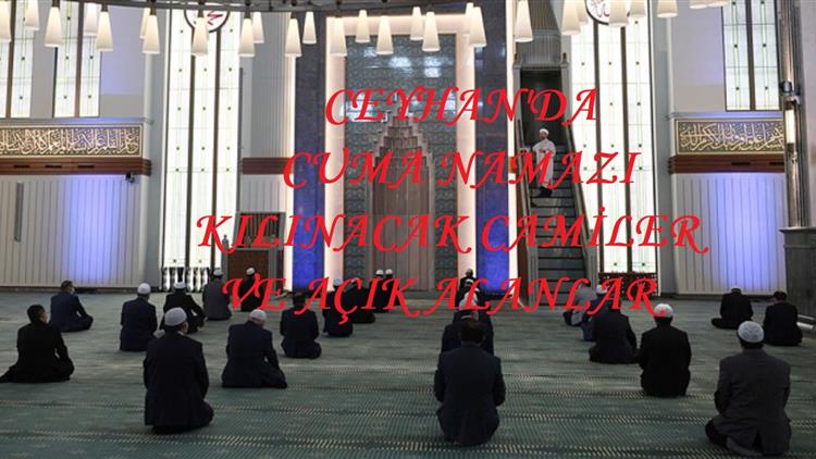 Ceyhan Da Cuma Namazi Kilinacak Yerler