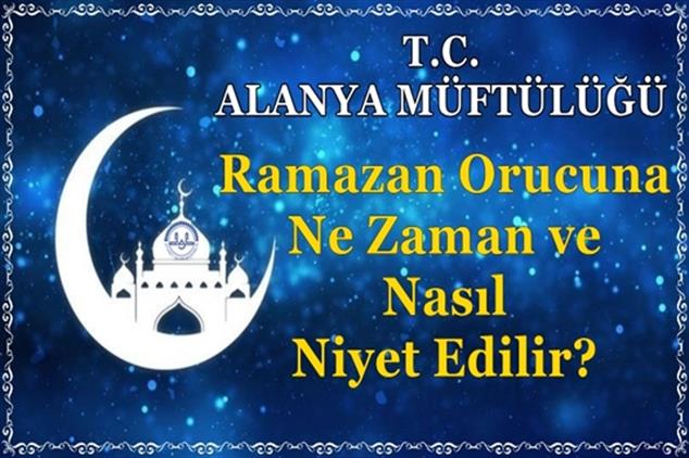 ramazan orucuna ne zaman ve nasil niyet