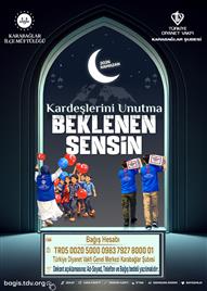 KARDEŞLERİNİ UNUTMA BEKLENEN SENSİN (BAĞIŞ)