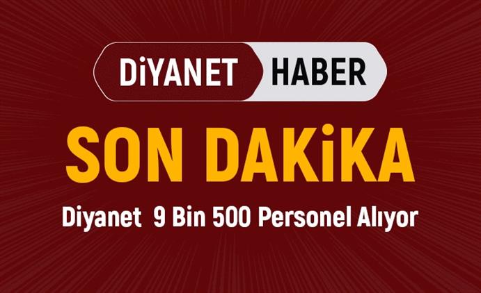 Diyanet Isleri Baskanligi Sozlesmeli Pozisyonlarda Istihdam Etmek Uzere 9500 Personel Alim Ilanina Cikti